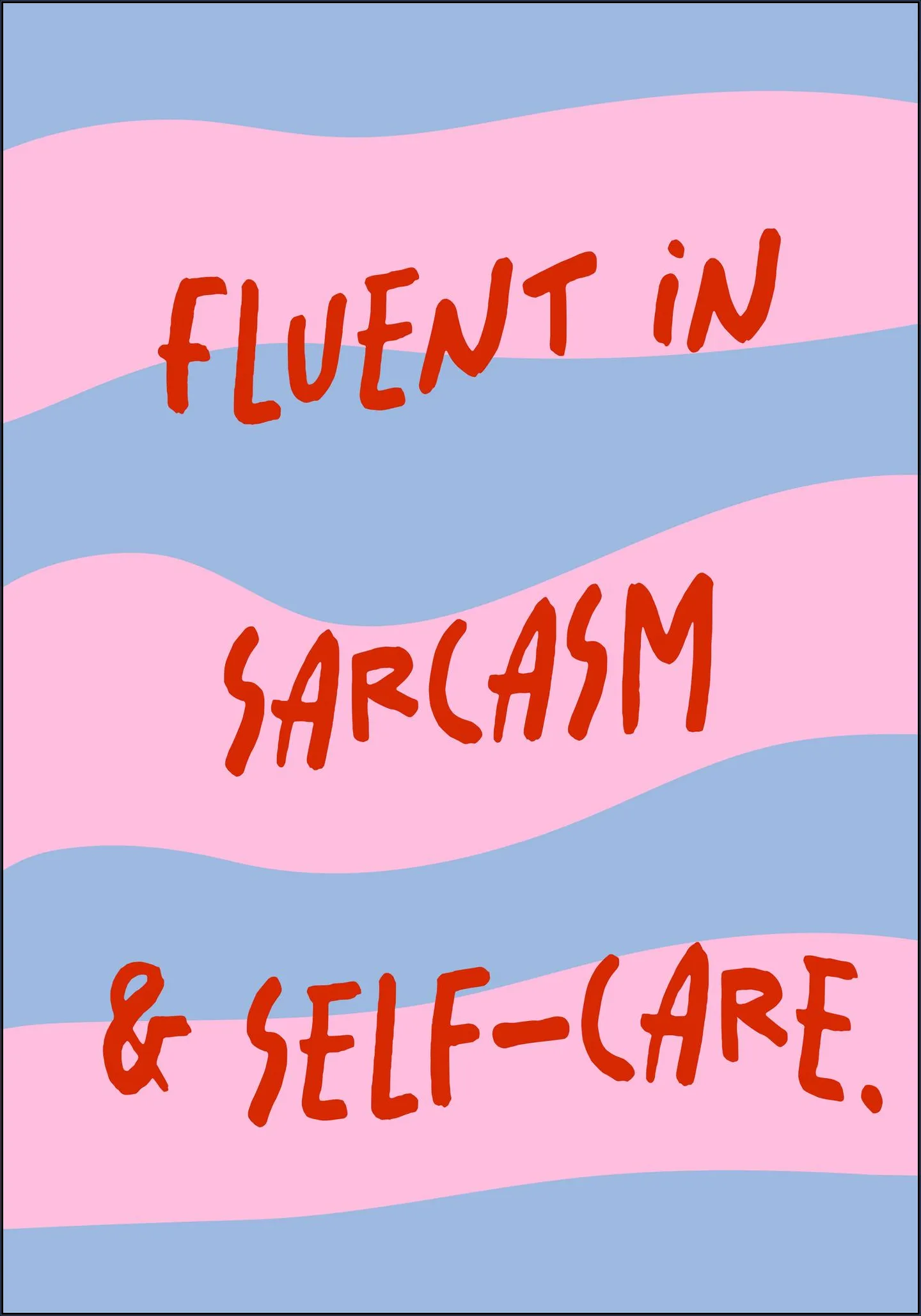Fluent In Sarcasm Self Care