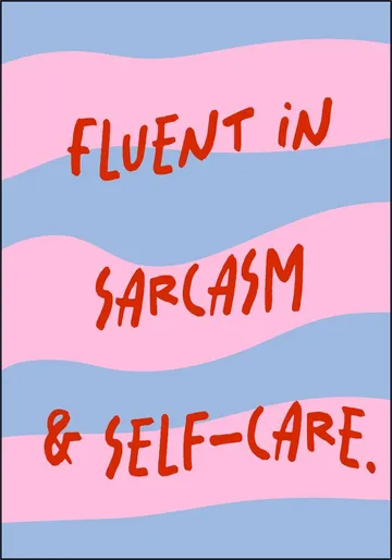 Fluent In Sarcasm Self Care