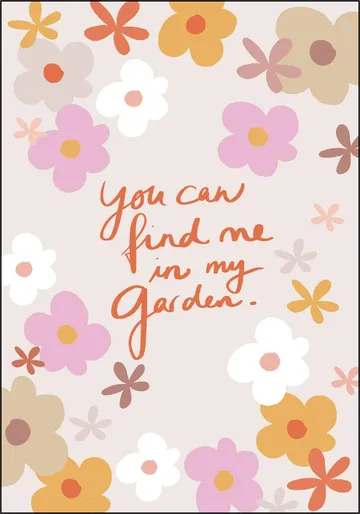 Find Me In My Garden