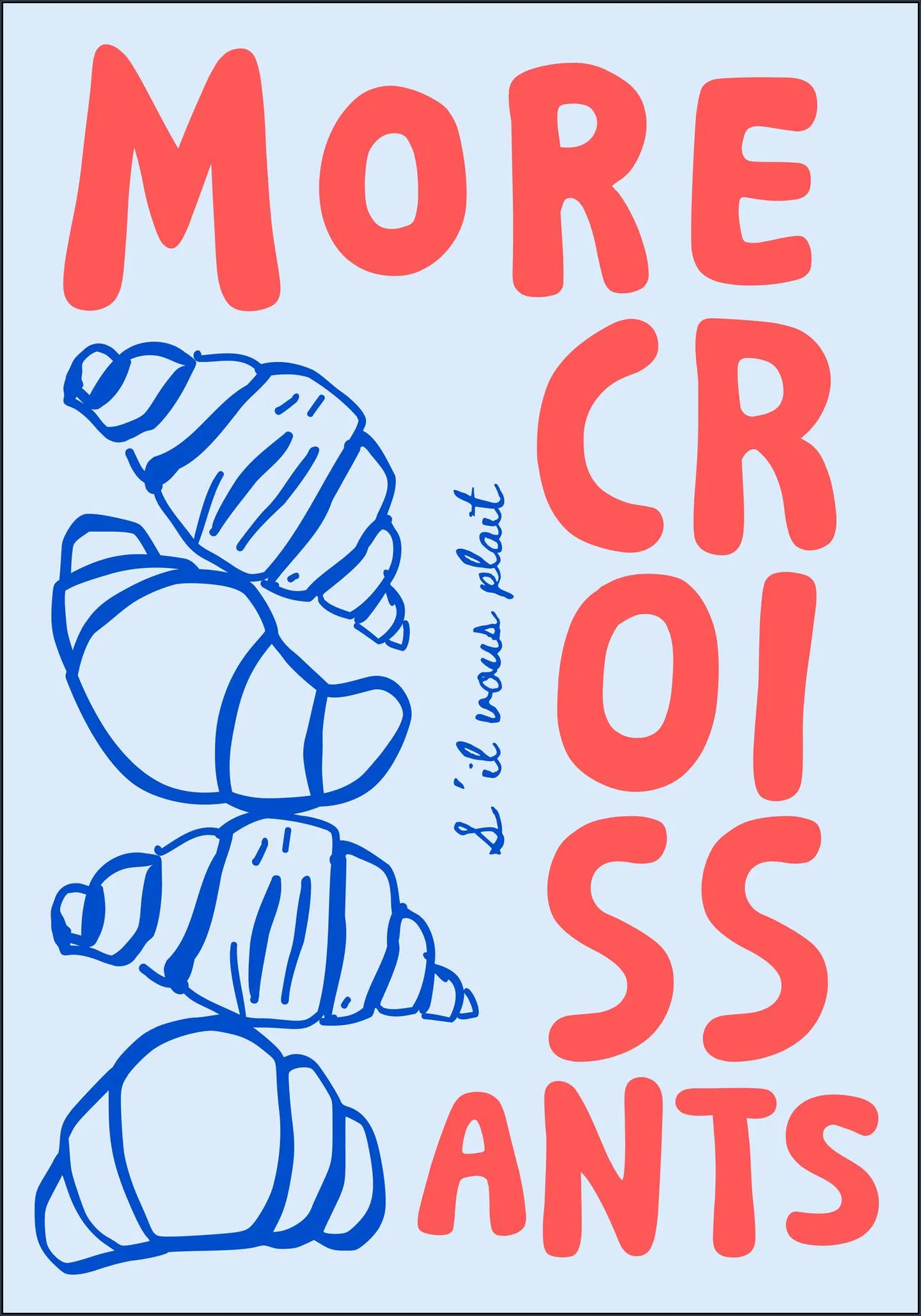 More Croissants Please