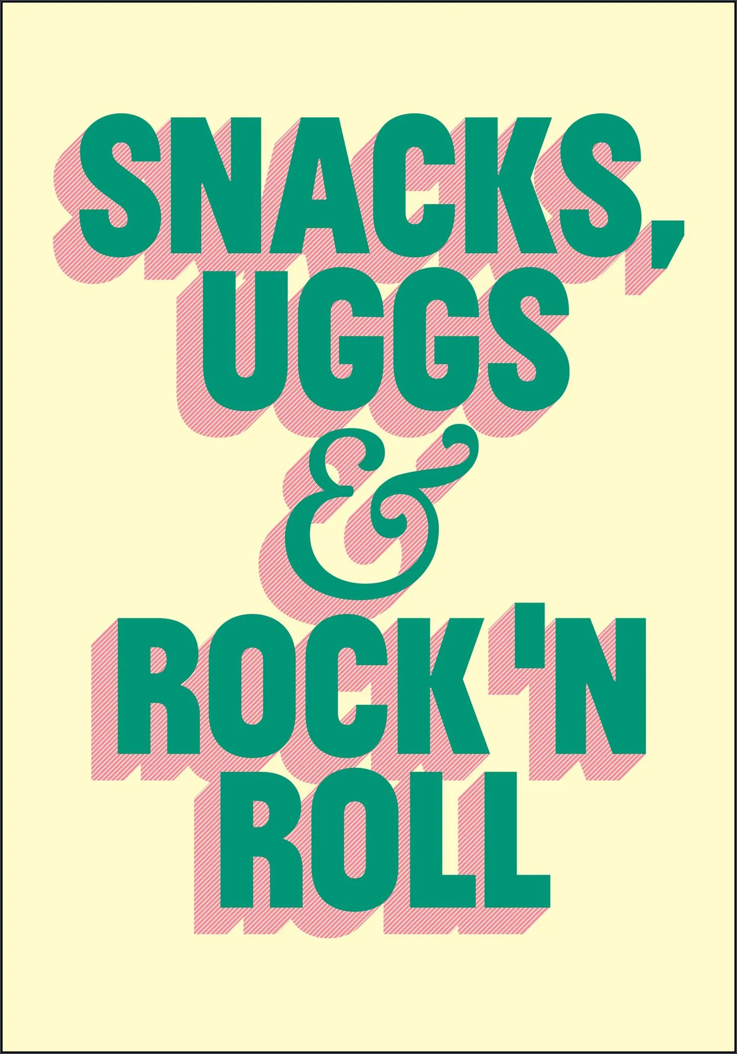 Snacks, Uggs & Rock 'n Roll