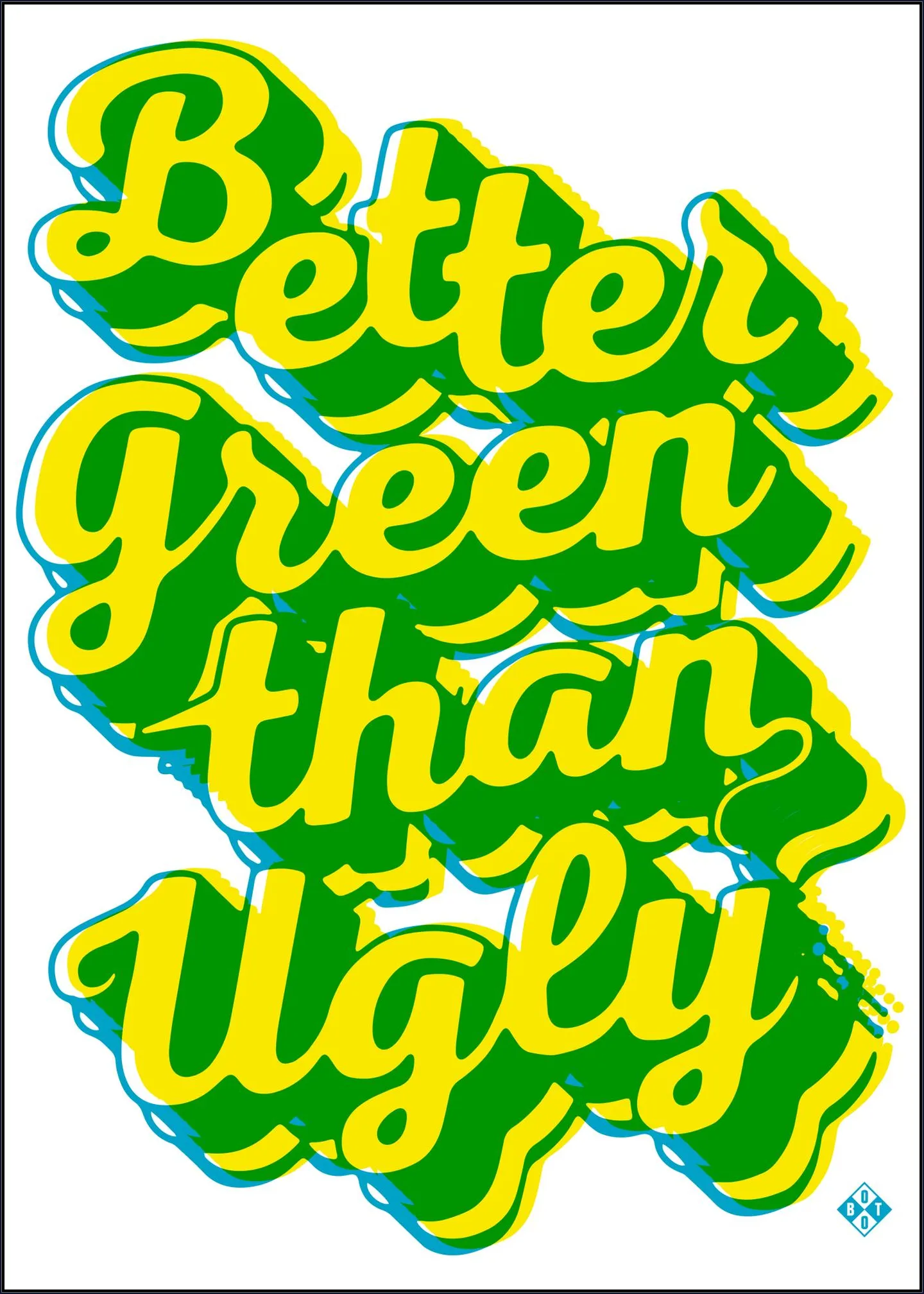 Better Green Than Ugly