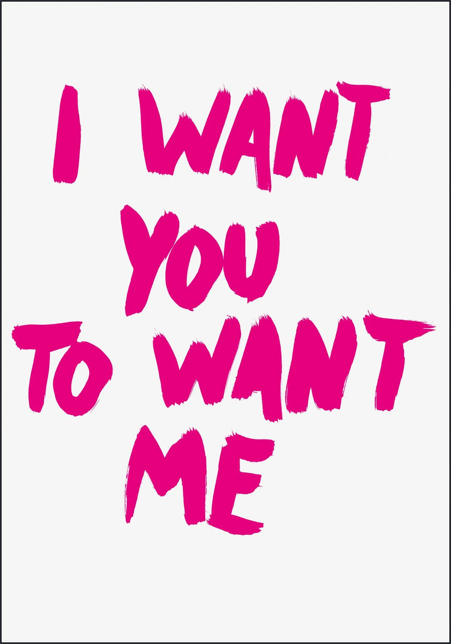 I want you to want me