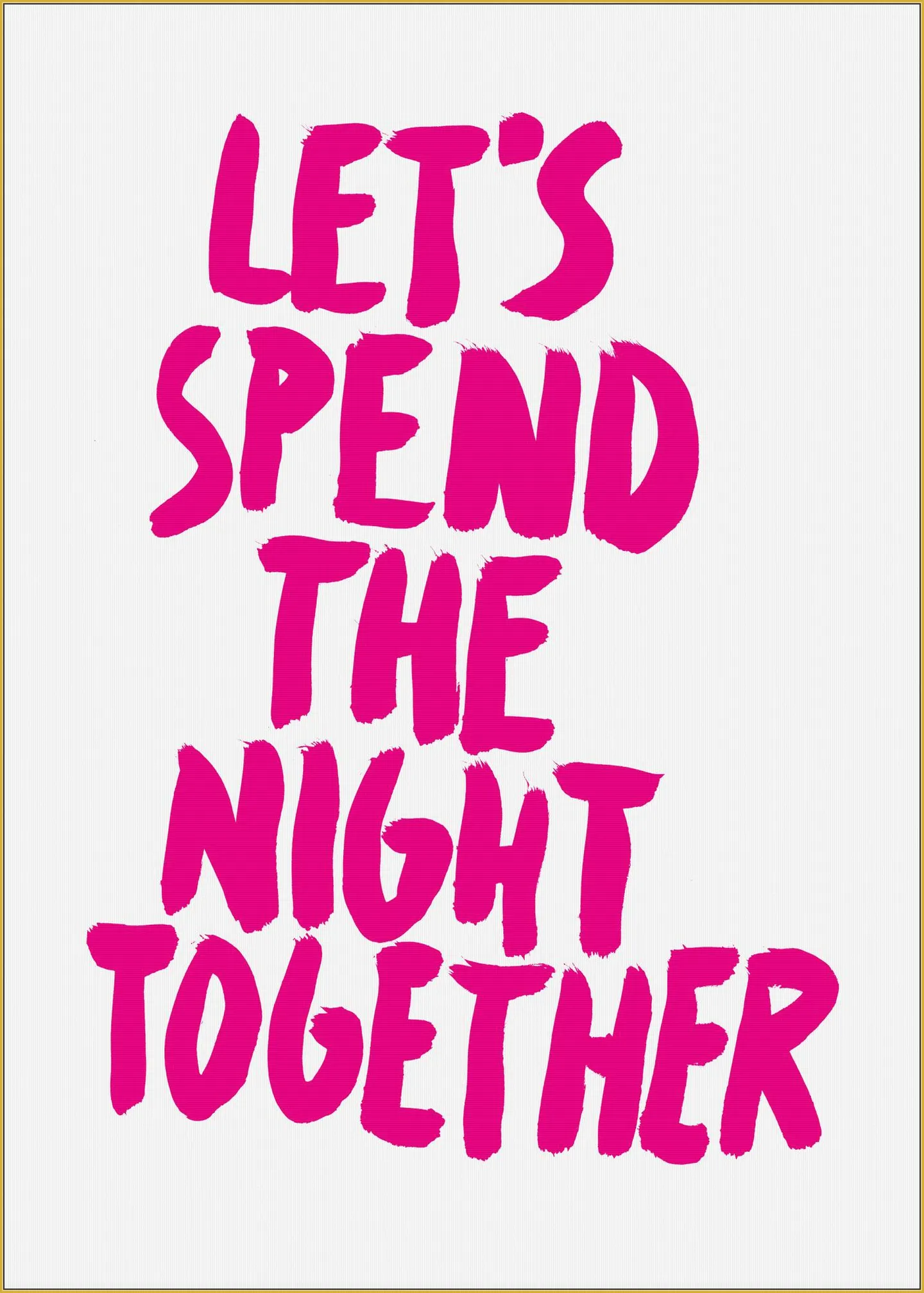 Let's spend the Night together pink