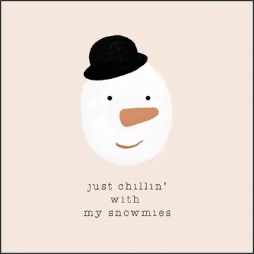 Chilling With My Snowmies
