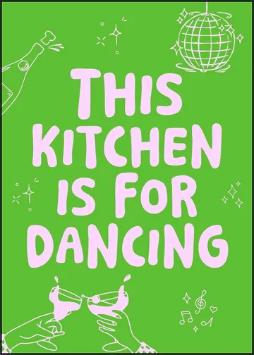 This kitchen is for dancing - green 