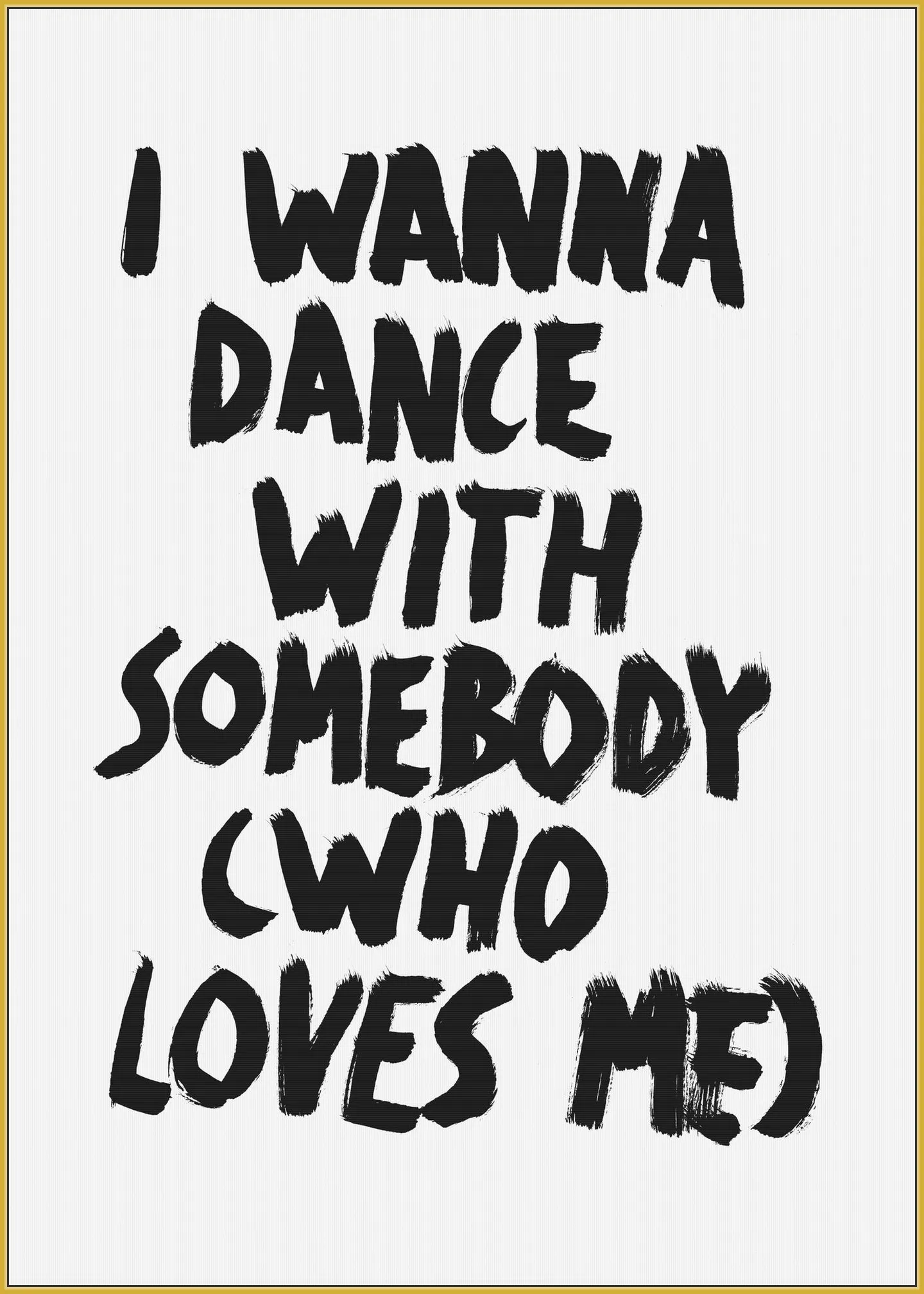 I wanna dance with Somebody