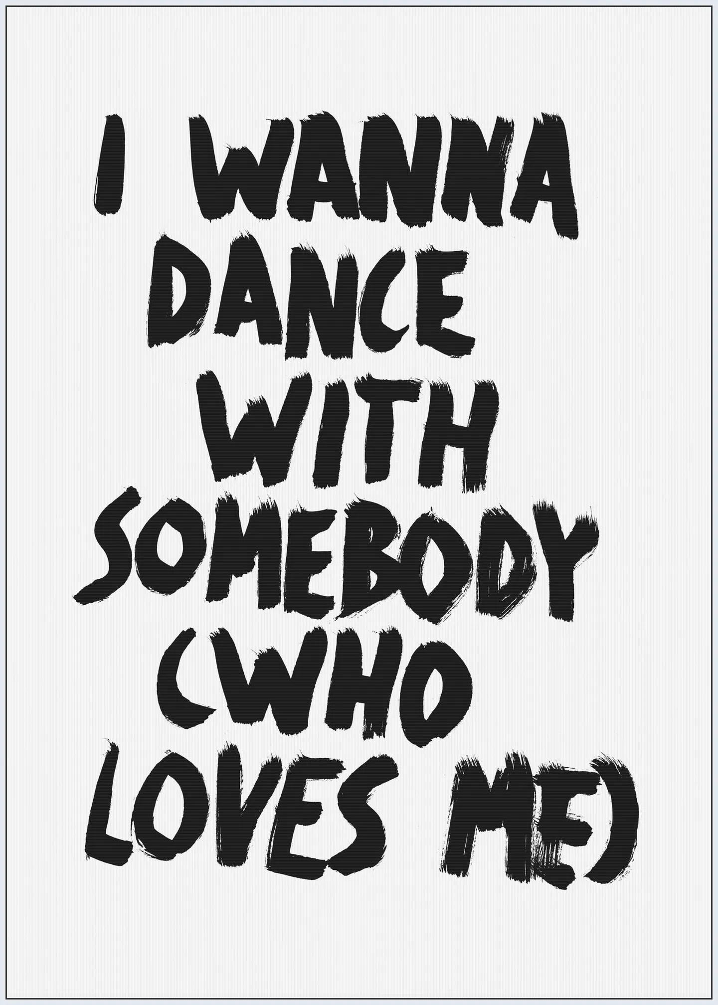 I wanna dance with Somebody