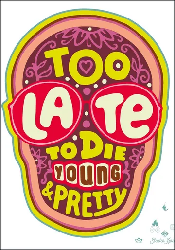 Too late to die young & pretty pink