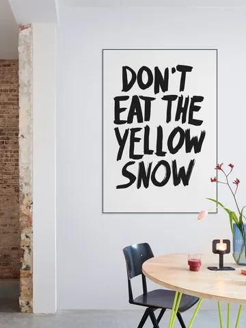 Don't eat the yellow Snow white