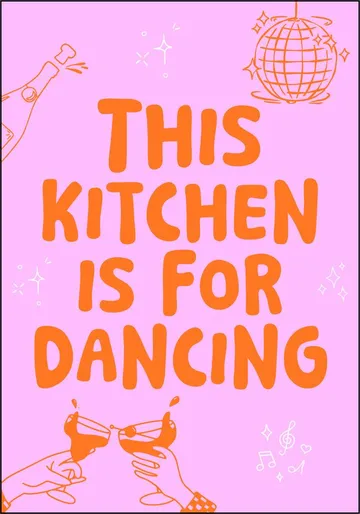 This kitchen is for dancing - pink/orange